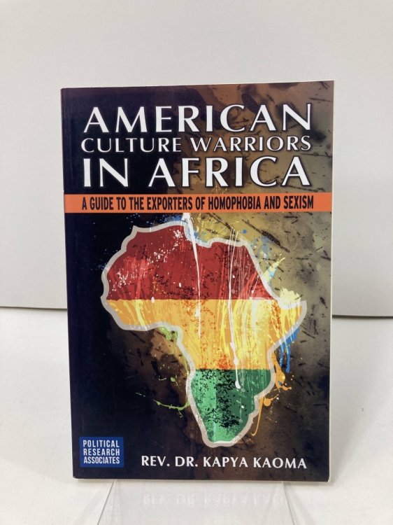 Image for American Culture Warriors in Africa A Guide to the Exporters of Homophobia And American Culture Warriors in Africa A Guide to the Exporters of Homophobia And