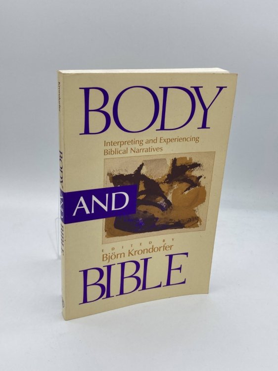 Body and Bible Interpreting and Experiencing Biblical Narratives