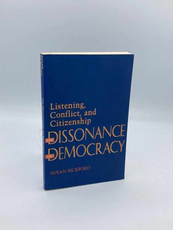 The Dissonance of Democracy Listening, Conflict, and Citizenship