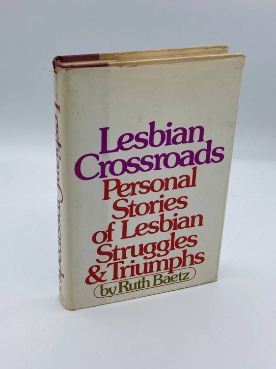 Lesbian Crossroads Personal Stories of Lesbian Struggles and Triumphs