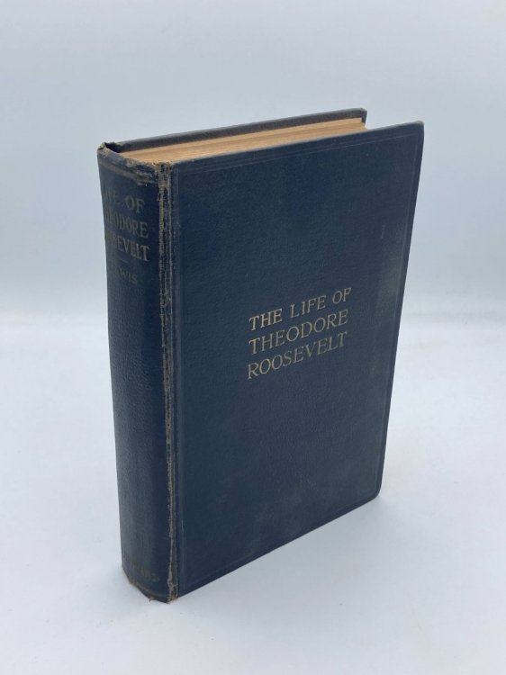 The Life of Theodore Roosevelt (1919) With an Introduction by William Howard Taft