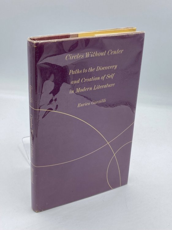 Circles Without Center Paths to the Discovery and Creation of Self in Modern Literature