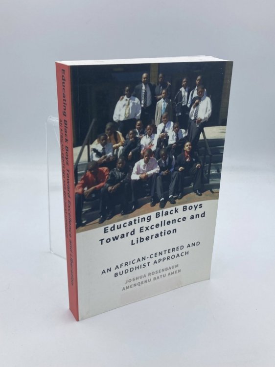 Educating Black Boys Toward Excellence and Liberation An African-Centered and Buddhist Approach