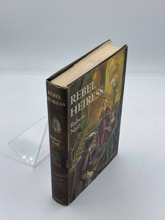 Rebel Heiress Robert Neill 1954 Hardcover