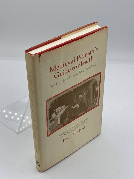 Medieval Woman's Guide to Health The First English Gynecological Handbook