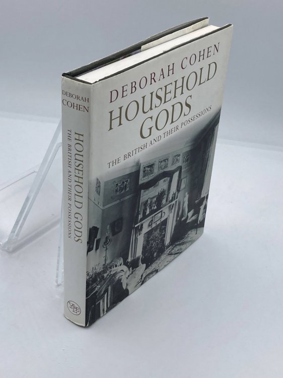 Household Gods The British and Their Possessions