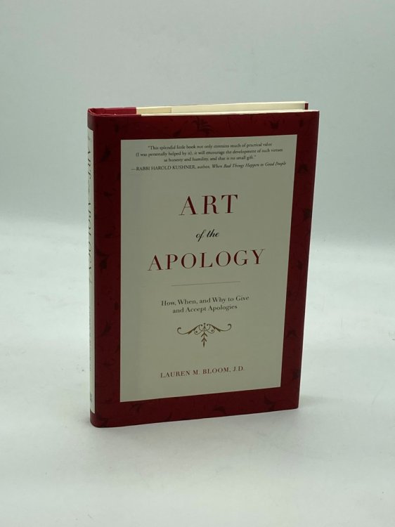 Art of the Apology How, When, and why to Give and Accept Apologies