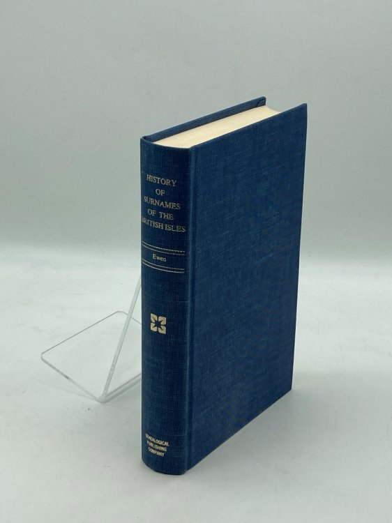 A History of the Surnames of the British Isles A Concise Account of Their Origin, Evolution, Etymology, and Legal Status