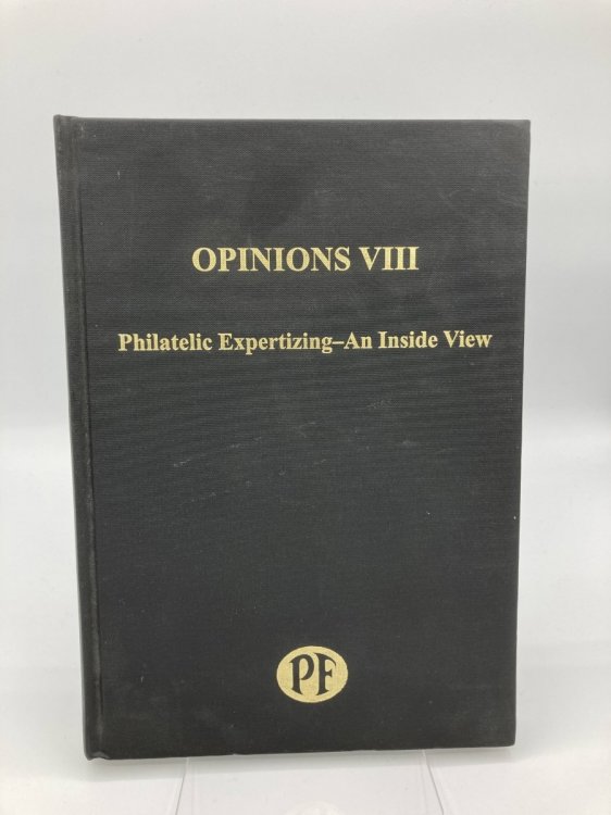 Opinions VIII Philatelic Expertizing - an Inside View