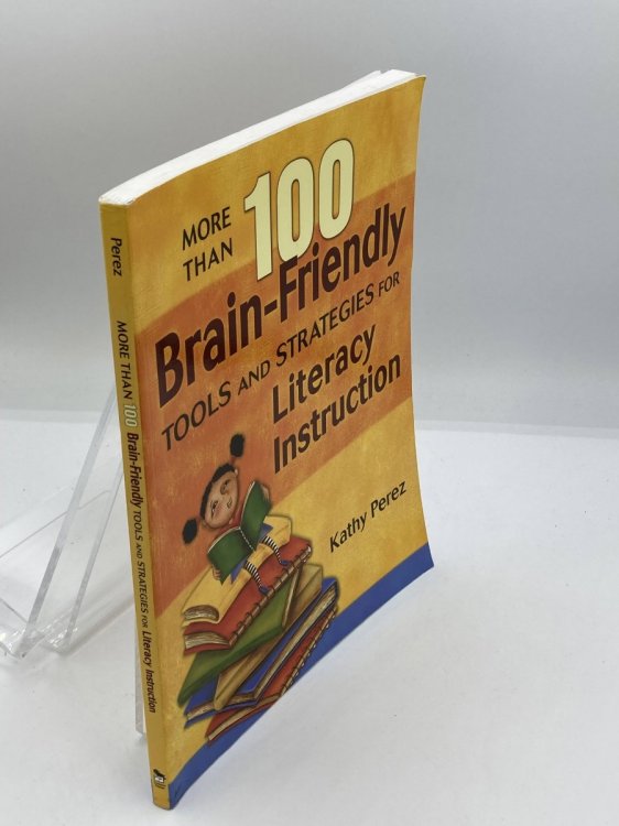 More Than 100 Brain-Friendly Tools and Strategies for Literacy Instruction