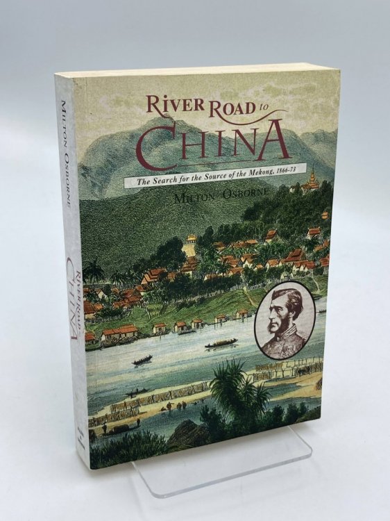 River Road to China The Search for the Source of the Mekong, 1866-73