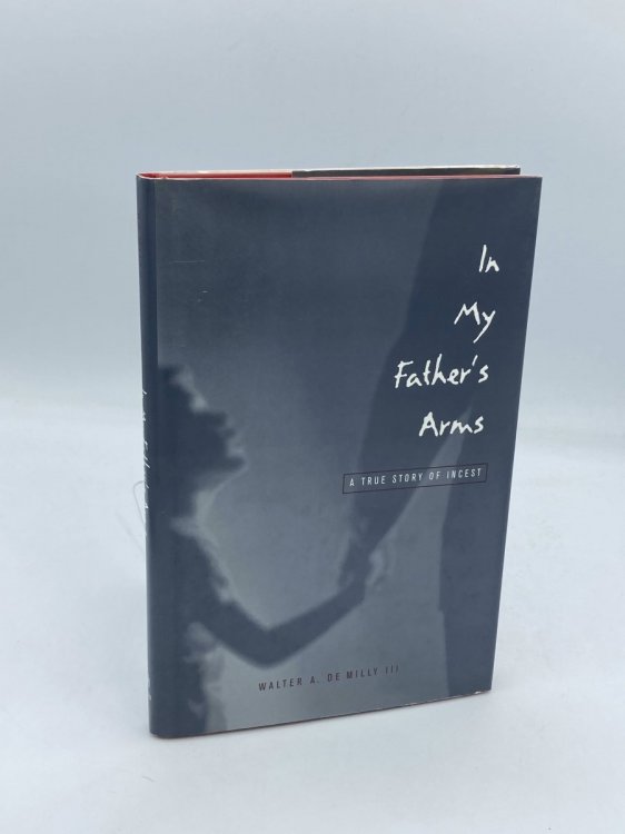 In My Father's Arms A True Story of Incest