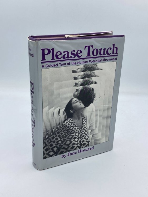 Please Touch A Guided Tour of the Human Potential Movement.