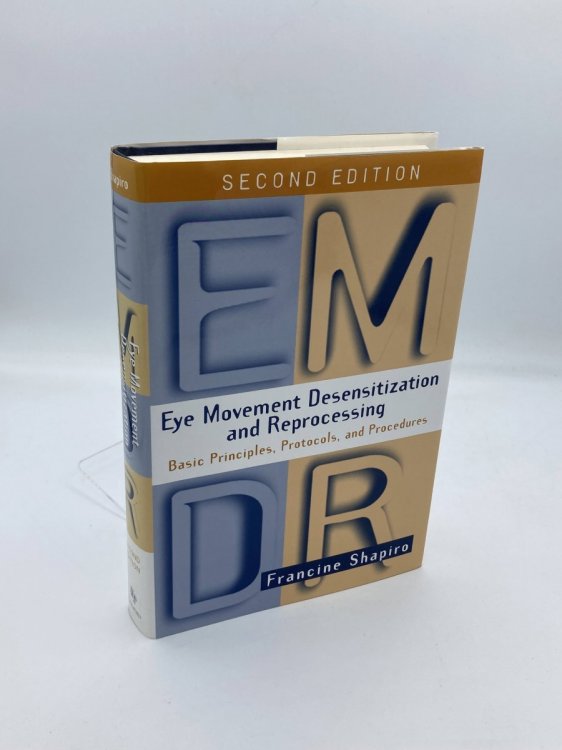 Eye Movement Desensitization and Reprocessing Basic Principles, Protocols, and Procedures, 2Nd Edition