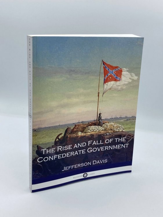 The Rise and Fall of the Confederate Government
