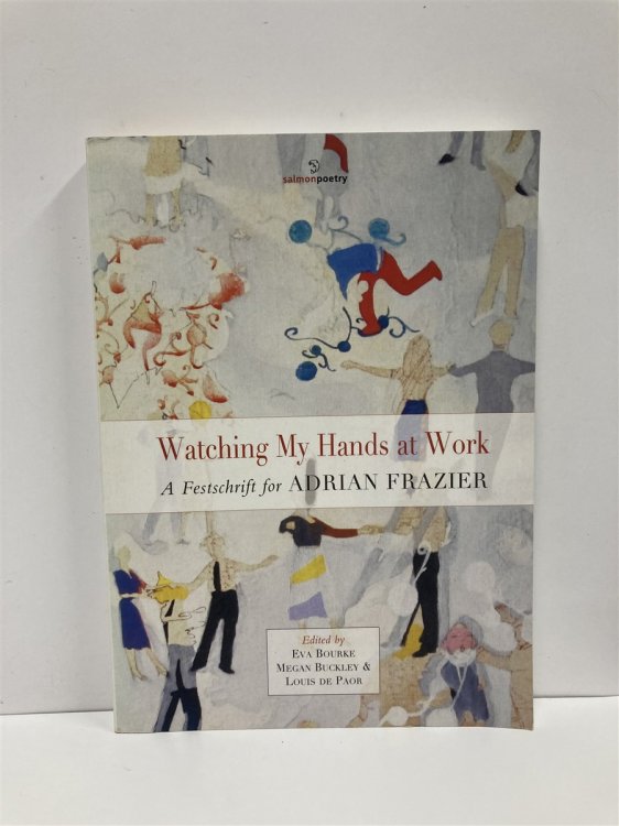 Watching My Hands At Work A Festschift for Adrian Frazier