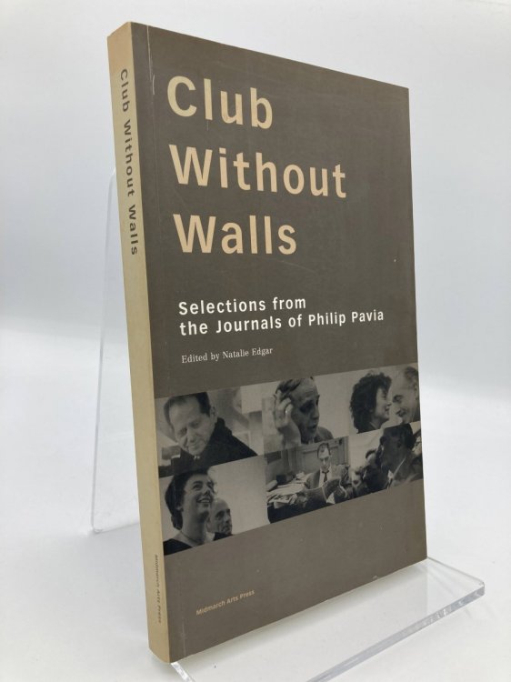Club Without Walls Selections from the Journals of Philip Pavia
