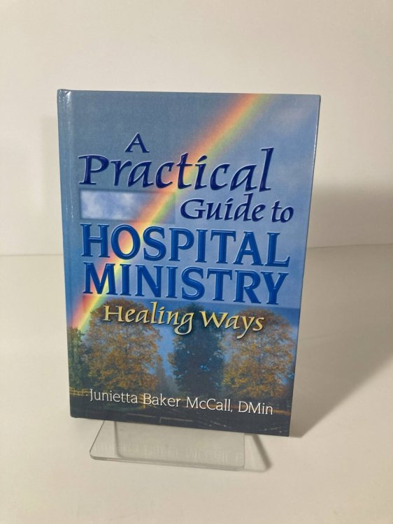 A Practical Guide to Hospital Ministry Healing Ways