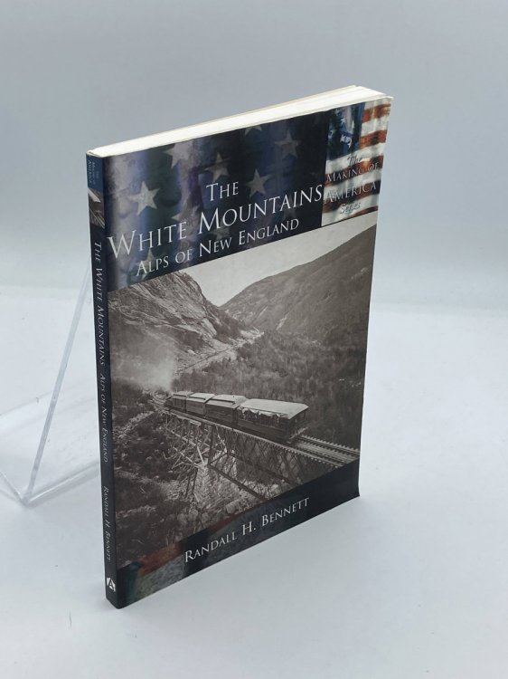 The White Mountains Alps of New England (Making of America)