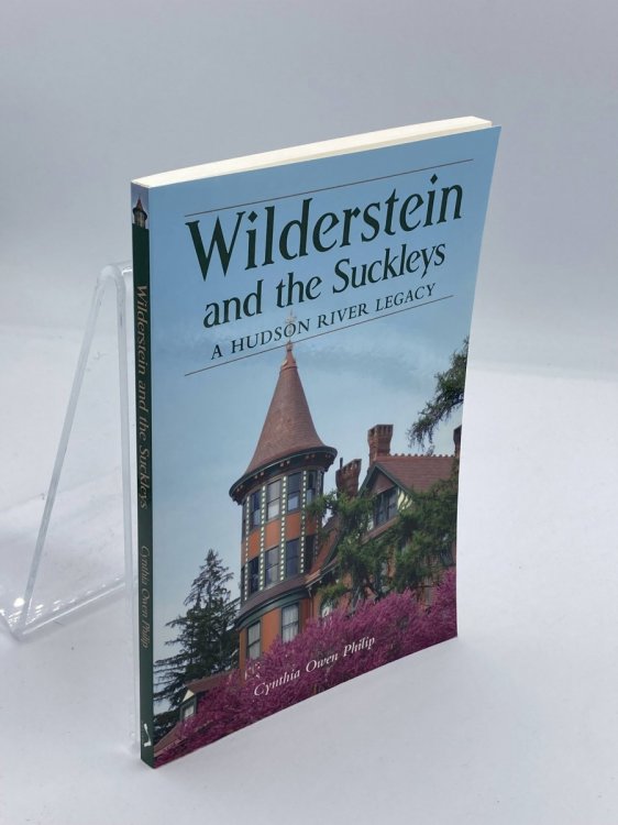 Wilderstein and the Suckleys A Hudson River Legacy