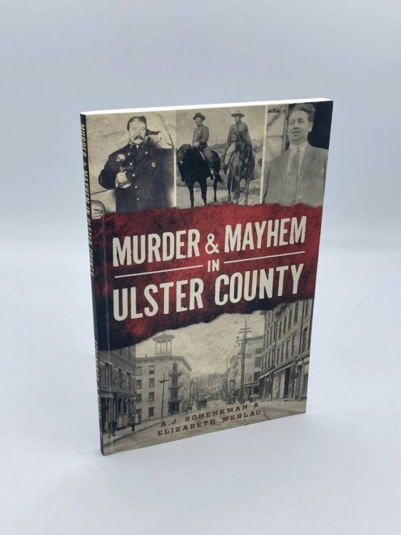 Murder and Mayhem in Ulster County