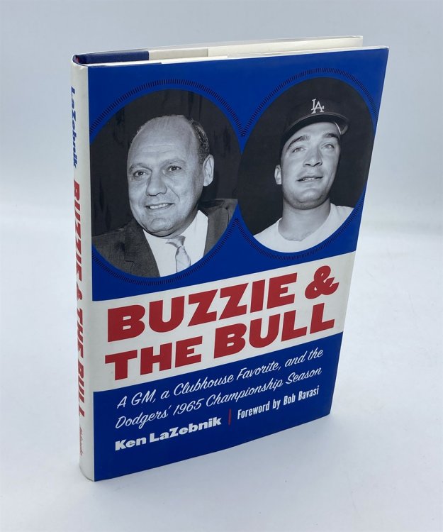 Buzzie and the Bull A GM, a Clubhouse Favorite, and the Dodgers' 1965 Championship Season