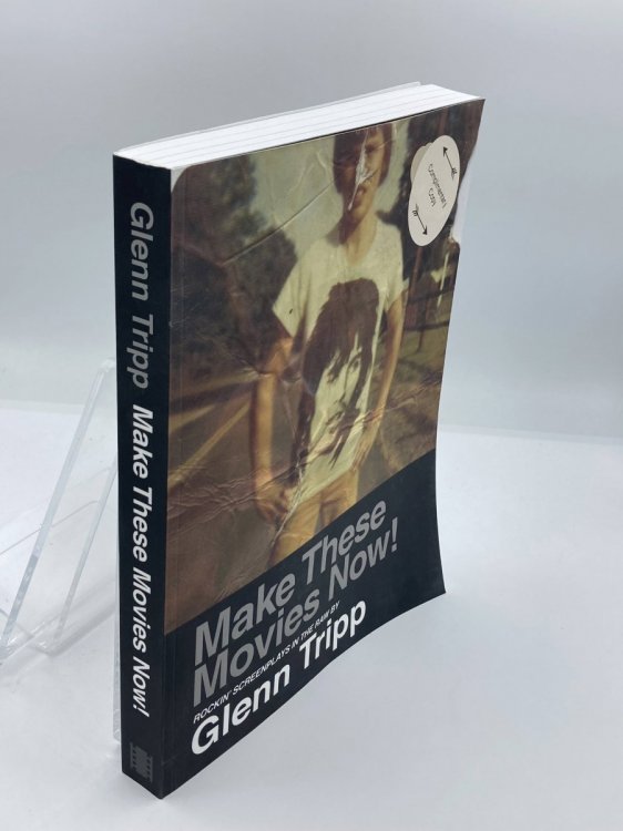 Image for Make These Movies Now! Rockin' Screenplays in the Raw Make These Movies Now! Rockin' Screenplays in the Raw