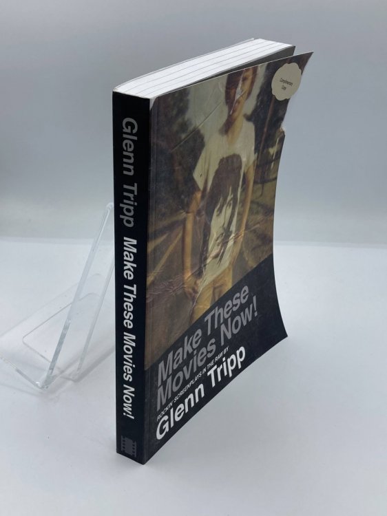 Image for Make These Movies Now! Rockin' Screenplays in the Raw Make These Movies Now! Rockin' Screenplays in the Raw