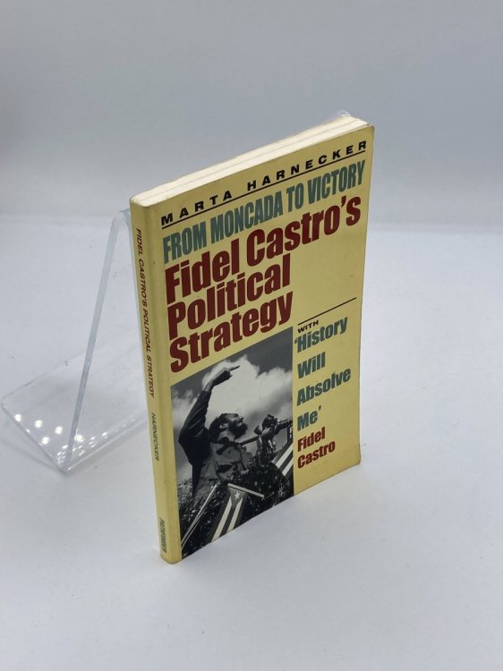 Fidel Castro's Political Strategy from Moncada to Victory