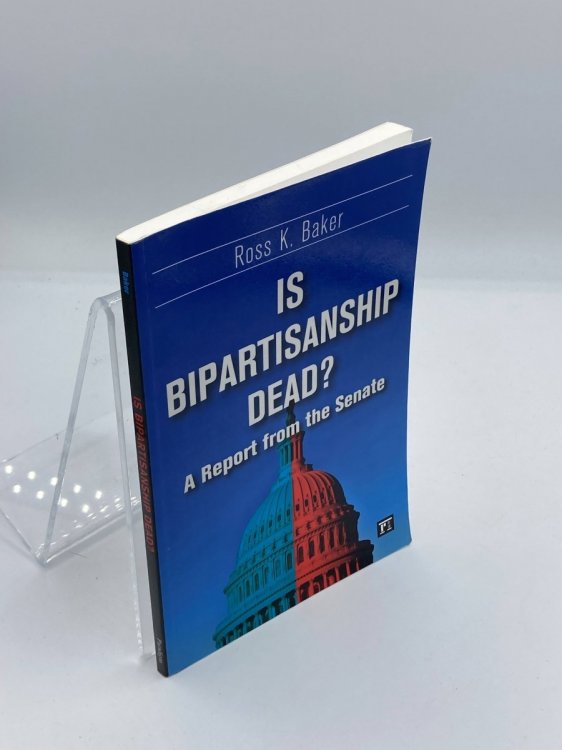 Is Bipartisanship Dead A Report from the Senate
