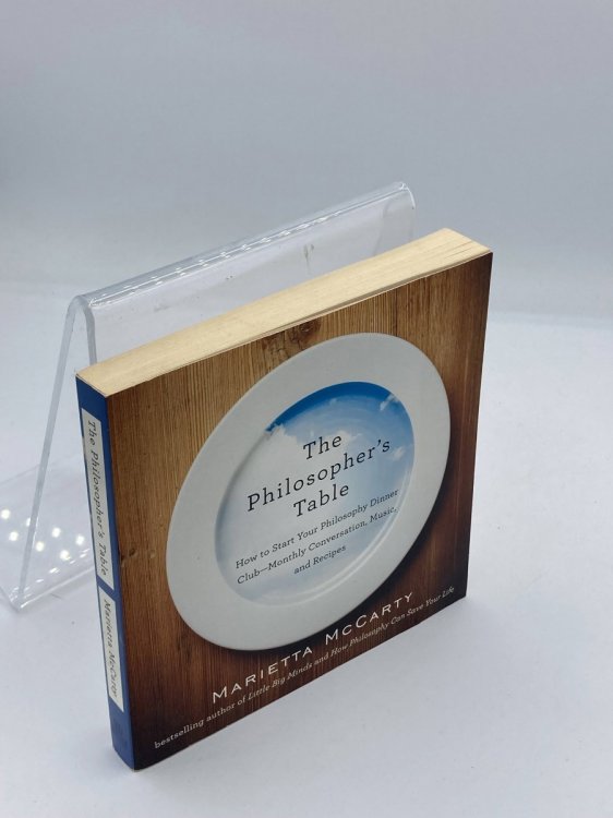 The Philosopher's Table How to Start Your Philosophy Dinner Club - Monthly Conversation, Music, and Reci Pes