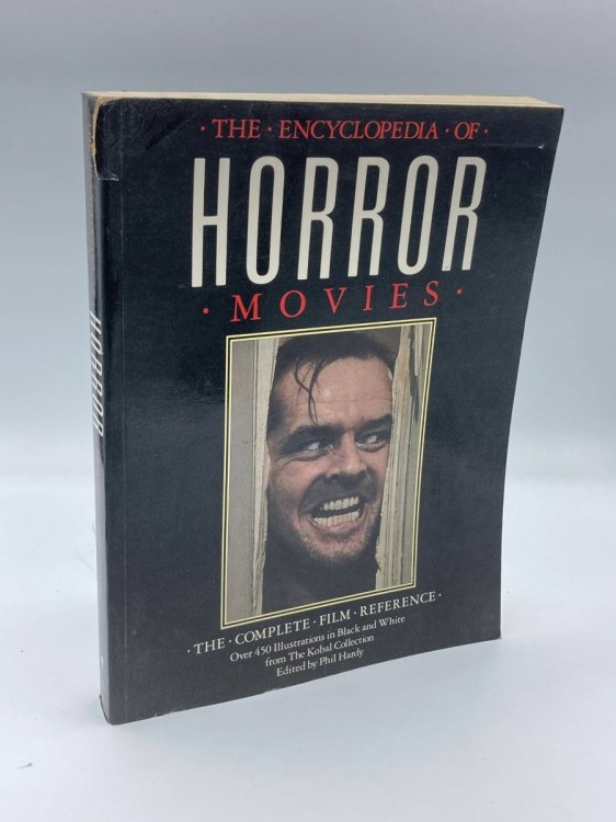 The Encyclopedia of Horror Movies The Complete Film Reference