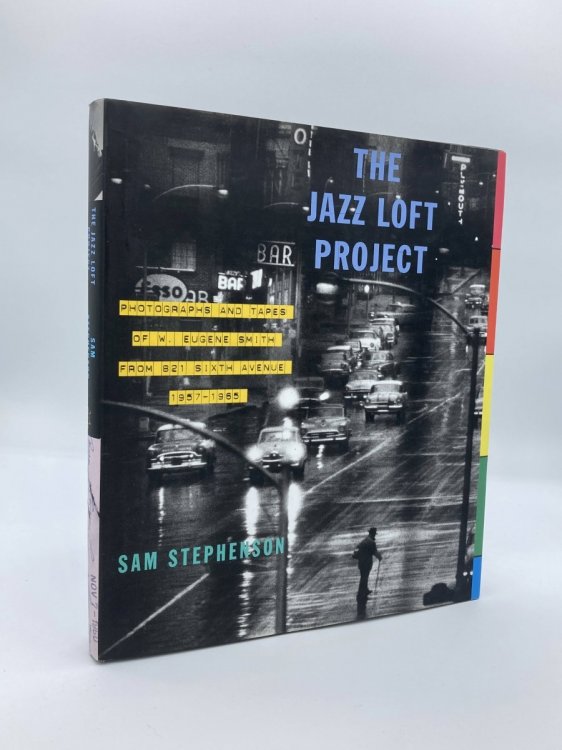 The Jazz Loft Project Photographs and Tapes of W. Eugene Smith from 821 Sixth Avenue, 1957-1965