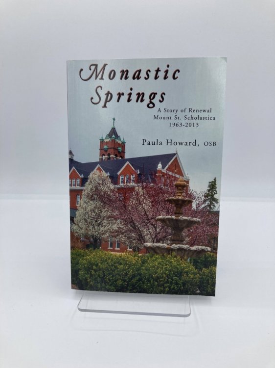 Monastic Springs A Story of Renewal Mount St. Scholastica 1963-2013