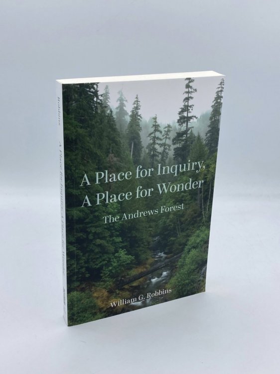 A Place for Inquiry, a Place for Wonder The Andrews Forest