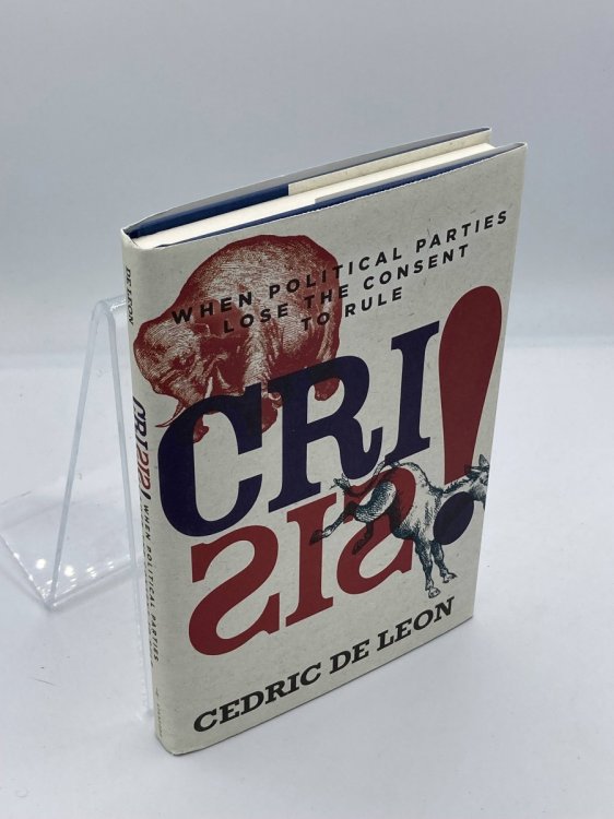 Crisis! When Political Parties Lose the Consent to Rule