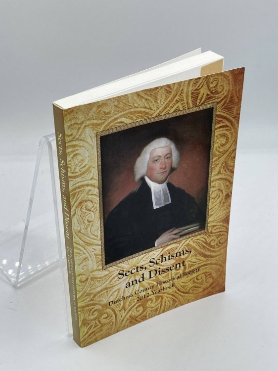 Sects, Schisms, and Dissent 2012 Yearbook Dutchess County Historical Society