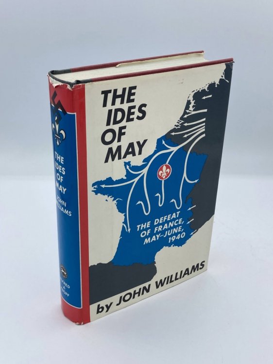 The Ides of May (First American Edition,1968) The Defeat of France, May-June 1940