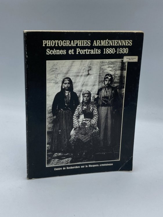 Photographies Arme niennes; Scenes Et Portraits, 1880-1930