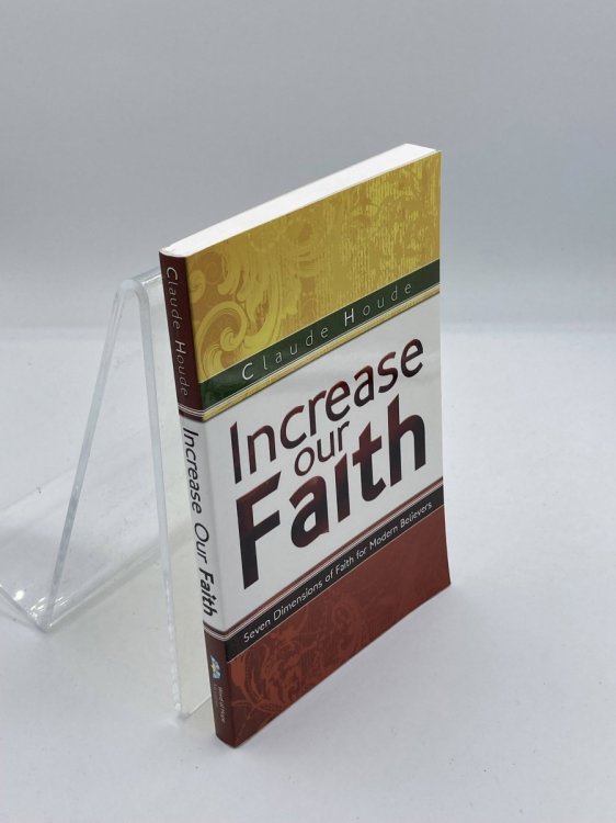 Increase Our Faith Seven Dimensions of Faith for Modern Believers