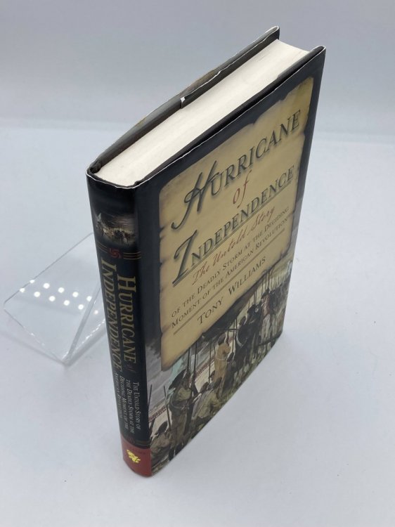 Hurricane of Independence The Untold Story of the Deadly Storm At the Deciding Moment of the American Revolution
