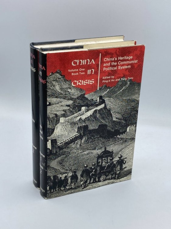 China In Crisis - China's Heritage And The Communist Political System Volume 1, Books One & Two