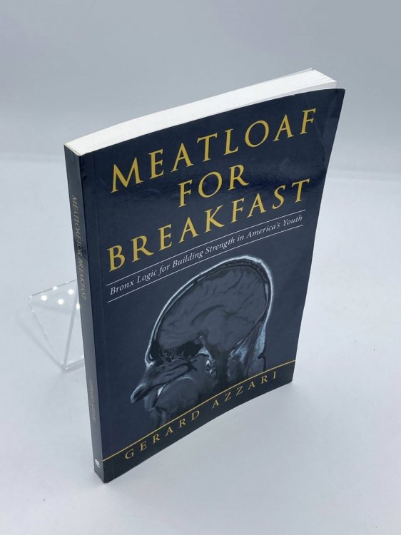 Meatloaf for Breakfast Bronx Logic for Building Strength in AmericaS Youth