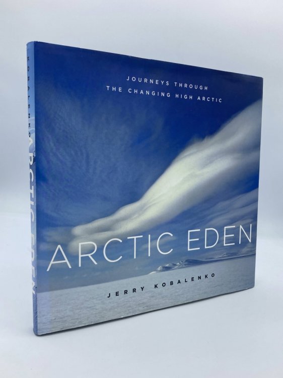 Arctic Eden Journeys through the Changing High Arctic