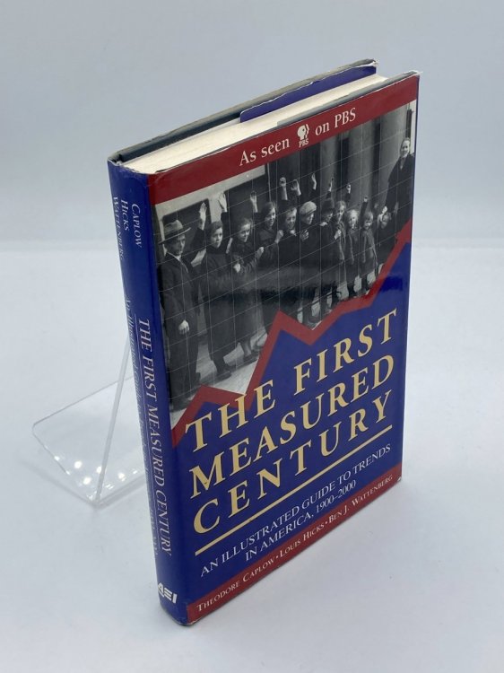 The First Measured Century An Illustrated Guide to Trends in America 1900-2000