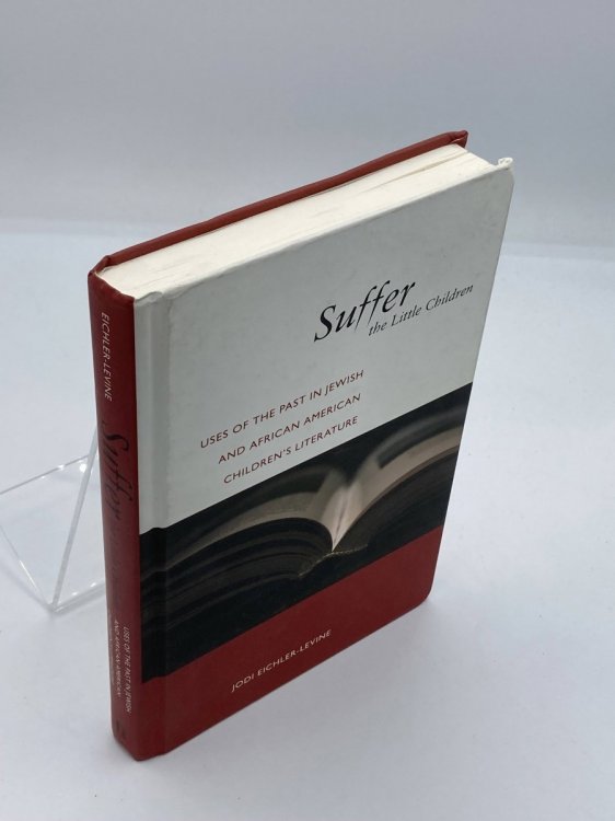 Suffer the Little Children Uses of the Past in Jewish and African American Children's Literature