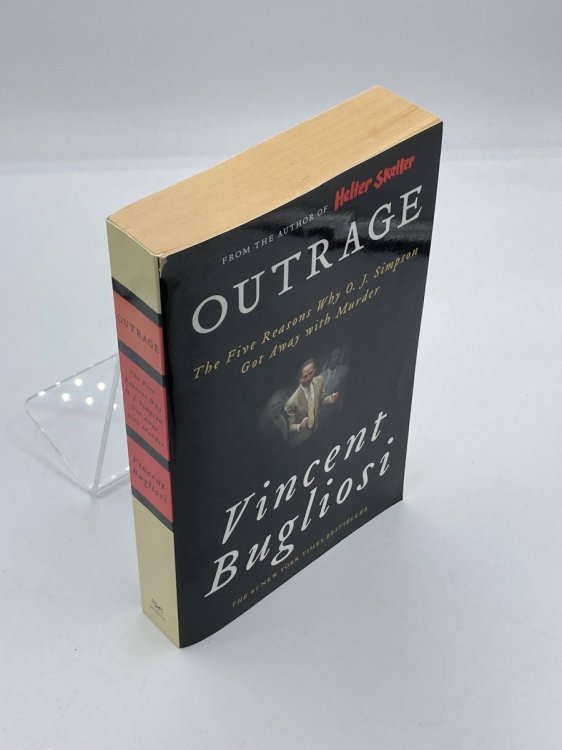 Outrage The Five Reasons why O. J. Simpson Got Away with Murder