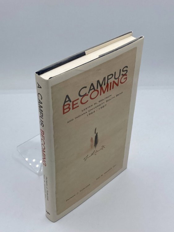 A Campus Becoming Lester M Wolfson and Indiana University South Bend 1964-1987