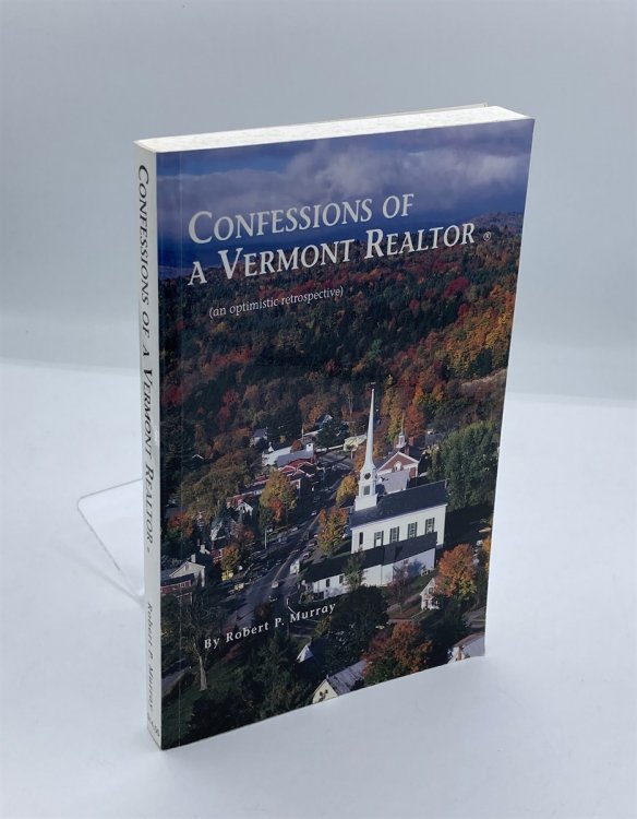Confessions of a Vermont Realtor An Optimistic Retrospective