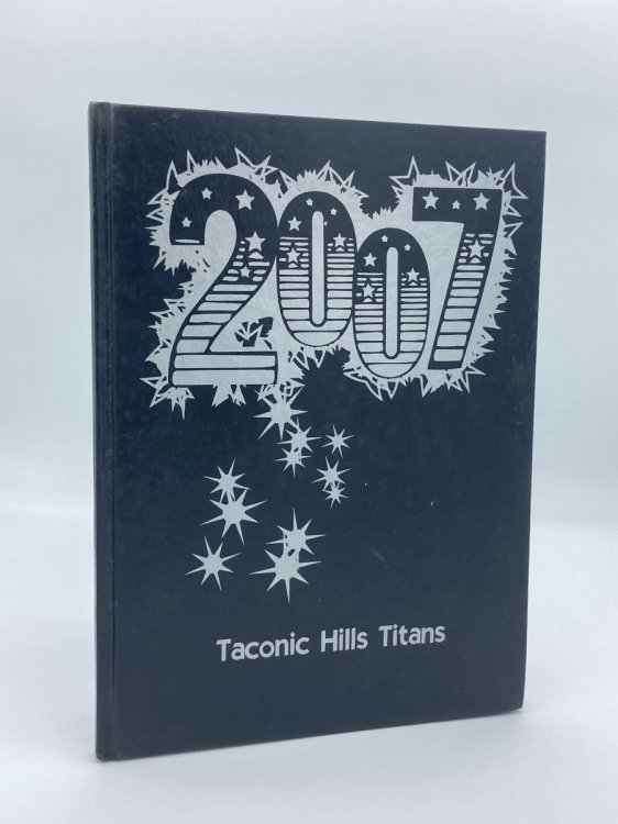 2007 Taconic Hills Titans Yearbook